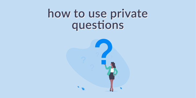 How to Use Private Questions for COVID-19 Health Checks